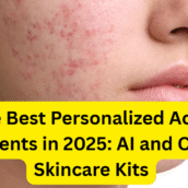 The Best Personalized Acne Treatments in 2025: AI and Custom Skincare Kits