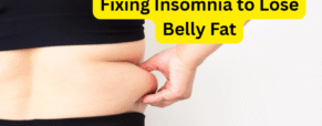 The Sleep-Weight Connection: Fixing Insomnia to Lose Belly Fat